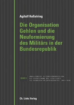 Abbildung von Keßelring | Die Organisation Gehlen und die Neuformierung des Militärs in der Bundesrepublik | 1. Auflage | 2017 | beck-shop.de