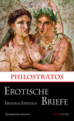 Abbildung von Philostratos | Erotische Briefe / Erotikai Epistolai | 1. Auflage | 2017 | beck-shop.de