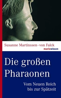 Abbildung von Martinssen-von Falck | Die großen Pharaonen | 1. Auflage | 2018 | beck-shop.de