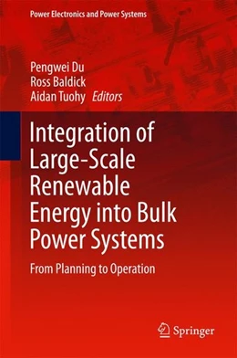 Abbildung von Du / Baldick | Integration of Large-Scale Renewable Energy into Bulk Power Systems | 1. Auflage | 2017 | beck-shop.de