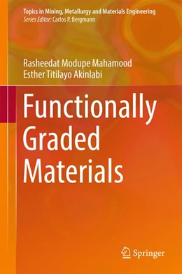 Abbildung von Mahamood / Akinlabi | Functionally Graded Materials | 1. Auflage | 2017 | beck-shop.de