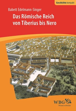 Abbildung von Edelmann-Singer | Das Römische Reich von Tiberius bis Nero | 1. Auflage | 2017 | beck-shop.de