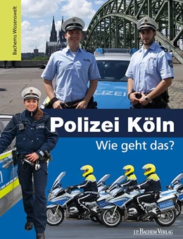 Abbildung von Martschinke / Wild | Polizei Köln - Wie geht das? | 1. Auflage | 2018 | beck-shop.de