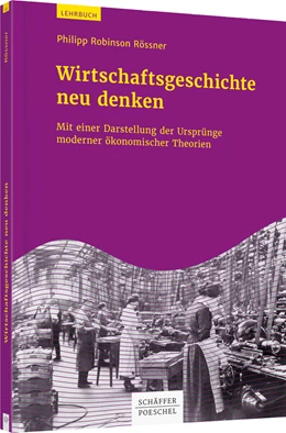 Abbildung von Rössner | Wirtschaftsgeschichte neu denken | 1. Auflage | 2017 | beck-shop.de