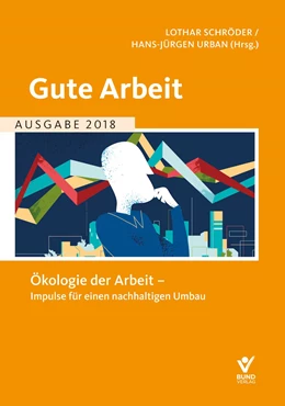 Abbildung von Schröder / Urban | Gute Arbeit Ausgabe 2018 | 1. Auflage | 2018 | beck-shop.de