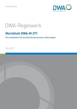 Abbildung von Merkblatt DWA-M 271 Personalbedarf für den Betrieb kommunaler Kläranlagen | 1. Auflage | 2016 | beck-shop.de