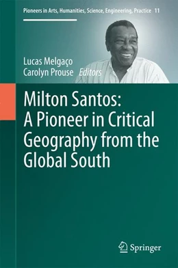 Abbildung von Melgaço / Prouse | Milton Santos: A Pioneer in Critical Geography from the Global South | 1. Auflage | 2017 | beck-shop.de