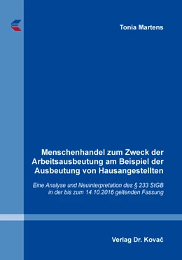Abbildung von Martens | Menschenhandel zum Zweck der Arbeitsausbeutung am Beispiel der Ausbeutung von Hausangestellten | 1. Auflage | 2017 | 347 | beck-shop.de