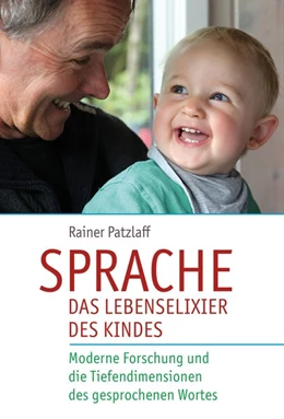 Abbildung von Patzlaff | Sprache - das Lebenselixier des Kindes | 1. Auflage | 2017 | beck-shop.de