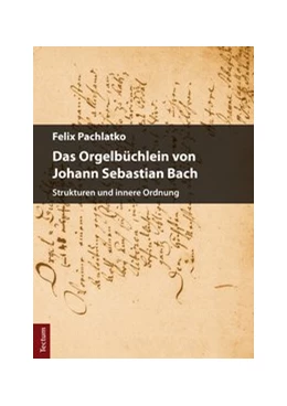 Abbildung von Pachlatko | Das Orgelbüchlein von Johann Sebastian Bach | 1. Auflage | 2017 | beck-shop.de
