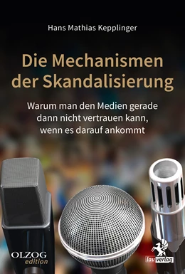Abbildung von Kepplinger | Die Mechanismen der Skandalisierung | 4. Auflage | 2017 | beck-shop.de