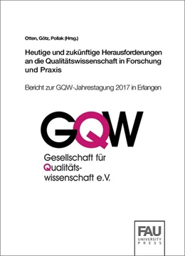 Abbildung von Otten / Götz | Heutige und zukünftige Herausforderungen an die Qualitätswissenschaft in Forschung und Praxis | 1. Auflage | 2017 | beck-shop.de