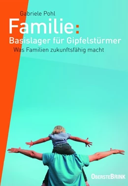 Abbildung von Pohl | Familie: Basislager für Gipfelstürmer | 1. Auflage | 2017 | beck-shop.de