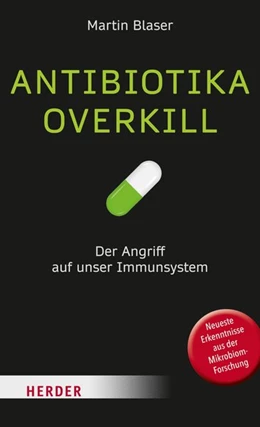Abbildung von Blaser | Antibiotika-Overkill | 1. Auflage | 2017 | beck-shop.de