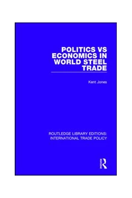 Abbildung von Jones | Politics vs Economics in World Steel Trade | 1. Auflage | 2017 | beck-shop.de