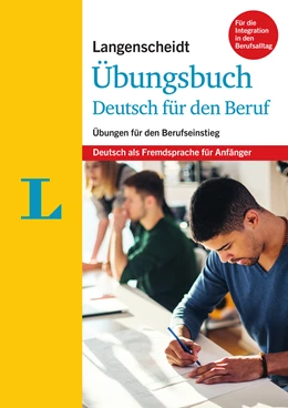 Abbildung von Langenscheidt / Ott | Langenscheidt Übungsbuch Deutsch für den Beruf - Deutsch als Fremdsprache für Anfänger | 1. Auflage | 2017 | beck-shop.de