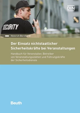 Abbildung von Bernhardt | Der Einsatz nichtstaatlicher Sicherheitskräfte bei Veranstaltungen | 1. Auflage | 2017 | beck-shop.de