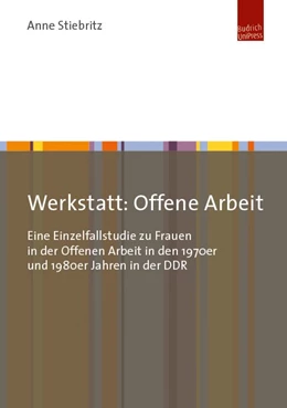 Abbildung von Stiebritz | Werkstatt: Offene Arbeit | 1. Auflage | 2019 | beck-shop.de