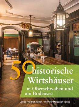 Abbildung von Gürtler / Schmidt | 50 historische Wirtshäuser in Oberschwaben und am Bodensee | 1. Auflage | 2017 | beck-shop.de