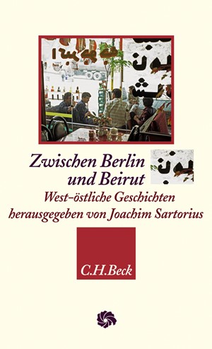 Cover: , Zwischen Berlin und Beirut