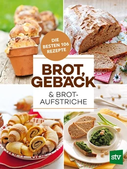 Abbildung von Stocker Verlag | Brot, Gebäck & Brotaufstriche | 1. Auflage | 2017 | beck-shop.de