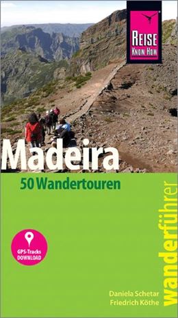 Abbildung von Schetar / Köthe | Reise Know-How Wanderführer Madeira (50 Wandertouren) | 1. Auflage | 2018 | beck-shop.de