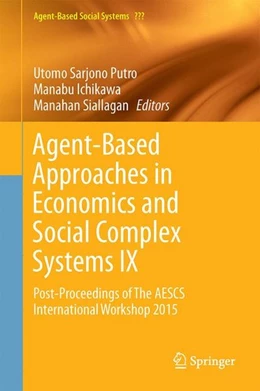 Abbildung von Putro / Ichikawa | Agent-Based Approaches in Economics and Social Complex Systems IX | 1. Auflage | 2017 | beck-shop.de