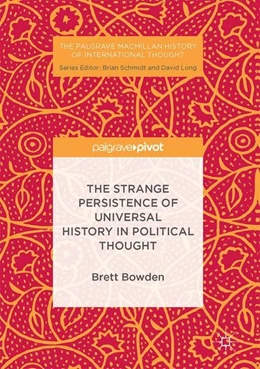Abbildung von Bowden | The Strange Persistence of Universal History in Political Thought | 1. Auflage | 2017 | beck-shop.de