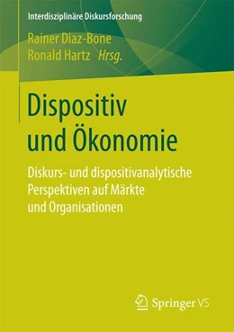Abbildung von Diaz-Bone / Hartz | Dispositiv und Ökonomie | 1. Auflage | 2017 | beck-shop.de