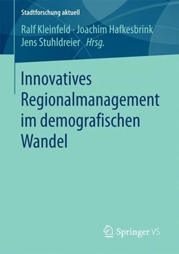 Abbildung von Kleinfeld / Hafkesbrink | Innovatives Regionalmanagement im demografischen Wandel | 1. Auflage | 2017 | beck-shop.de