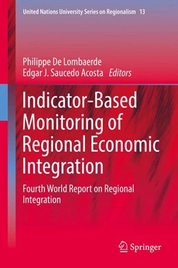 Abbildung von De Lombaerde / Saucedo Acosta | Indicator-Based Monitoring of Regional Economic Integration | 1. Auflage | 2017 | beck-shop.de