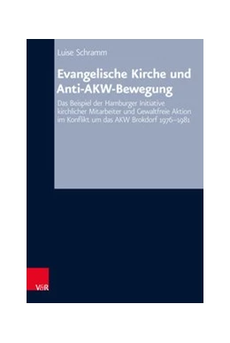 Abbildung von Schramm | Evangelische Kirche und Anti-AKW-Bewegung | 1. Auflage | 2017 | beck-shop.de