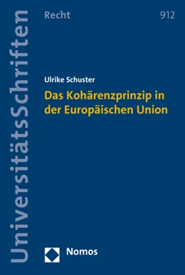 Abbildung von Schuster | Das Kohärenzprinzip in der Europäischen Union | 1. Auflage | 2017 | 912 | beck-shop.de