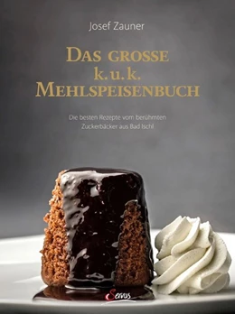 Abbildung von Zauner | Das große k. u. k. Mehlspeisenbuch | 1. Auflage | 2017 | beck-shop.de