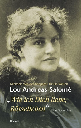 Abbildung von Wiesner-Bangard / Welsch | Lou Andreas-Salomé. »Wie ich Dich liebe, Rätselleben« | 1. Auflage | 2017 | beck-shop.de