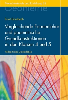Abbildung von Schuberth | Vergleichende Formenlehre und geometrische Grundkonstruktionen in den Klassen 4 und 5 | 2. Auflage | 2022 | beck-shop.de