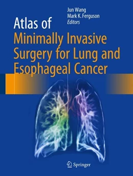 Abbildung von Wang / K. Ferguson | Atlas of Minimally Invasive Surgery for Lung and Esophageal Cancer | 1. Auflage | 2017 | beck-shop.de