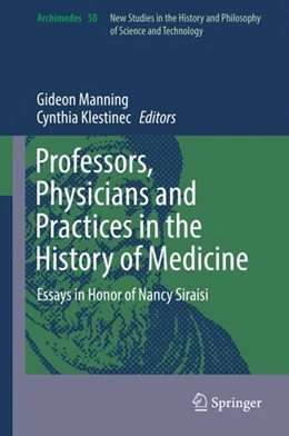 Abbildung von Manning / Klestinec | Professors, Physicians and Practices in the History of Medicine | 1. Auflage | 2017 | beck-shop.de