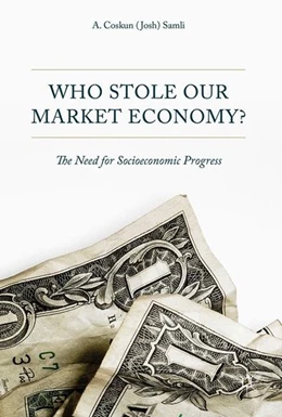 Abbildung von Samli | Who Stole Our Market Economy? | 1. Auflage | 2017 | beck-shop.de
