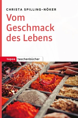 Abbildung von Spilling-Nöker | Vom Geschmack des Lebens | 1. Auflage | 2018 | beck-shop.de