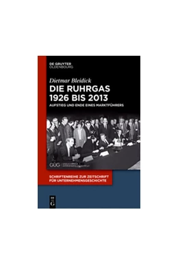 Abbildung von Bleidick | Die Ruhrgas 1926 bis 2013 | 1. Auflage | 2017 | beck-shop.de