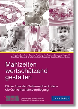 Abbildung von Sennlaub / Feist | Mahlzeiten wertschätzend gestalten | 1. Auflage | 2018 | beck-shop.de