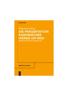 Abbildung von Ajouri | Die Präsentation kanonischer Werke um 1900 | 1. Auflage | 2017 | beck-shop.de