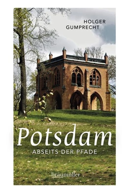 Abbildung von Gumprecht | Potsdam abseits der Pfade | 1. Auflage | 2018 | beck-shop.de