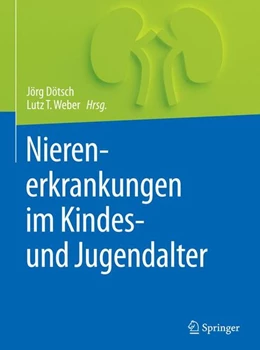 Abbildung von Dötsch / Weber | Nierenerkrankungen im Kindes- und Jugendalter | 1. Auflage | 2017 | beck-shop.de