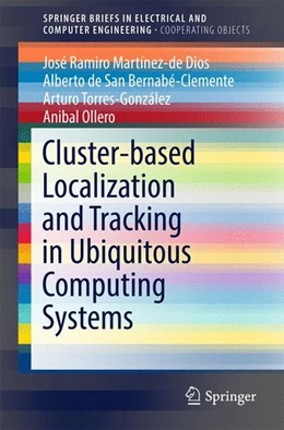 Abbildung von Martínez-De Dios / Bernabé-Clemente | Cluster-based Localization and Tracking in Ubiquitous Computing Systems | 1. Auflage | 2017 | beck-shop.de