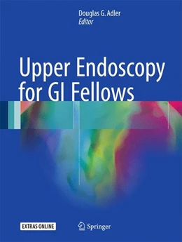 Abbildung von Adler | Upper Endoscopy for GI Fellows | 1. Auflage | 2017 | beck-shop.de