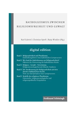 Abbildung von Gabriel / Spieß | Katholizismus zwischen Religionsfreiheit und Gewalt | 1. Auflage | 2017 | 1-5 | beck-shop.de