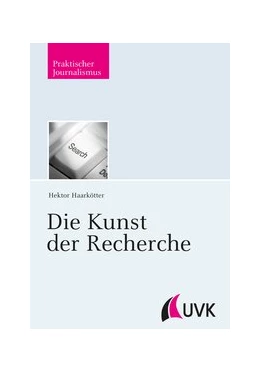 Abbildung von Haarkötter | Die Kunst der Recherche | 1. Auflage | 2015 | 98 | beck-shop.de