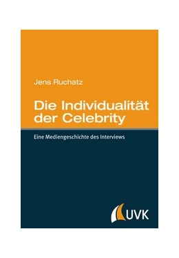 Abbildung von Ruchatz | Die Individualität der Celebrity | 1. Auflage | 2014 | beck-shop.de